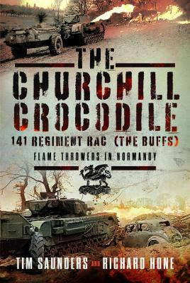 The Churchill Crocodile: 141 Regiment RAC (The Buffs)(English, Hardcover, Saunders Tim)