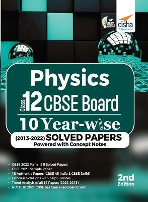 Physics Class 12 CBSE Board 10 YEAR-WISE (2013 - 2022) Solved Papers powered with Concept Notes 2nd Edition(English, Paperback, Disha Experts)