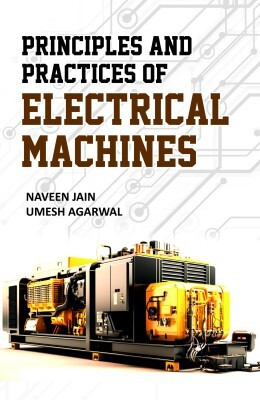 Principles and Practices of Electrical Machines(English, Hardcover, Agarwal Naveen Jain, Umesh)