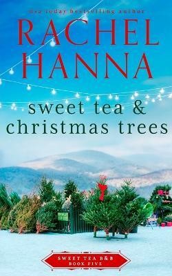 Sweet Tea & Christmas Trees(English, Paperback, Hanna Rachel)