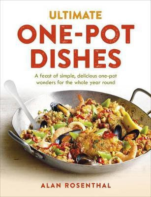Ultimate One-Pot Dishes(English, Paperback, Rosenthal Alan)
