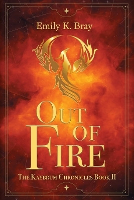 Out of Fire(English, Paperback, Bray Emily K)