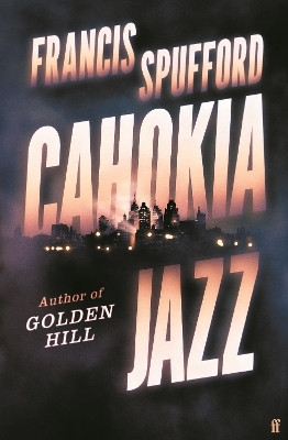 Cahokia Jazz(English, Paperback, Spufford Francis)