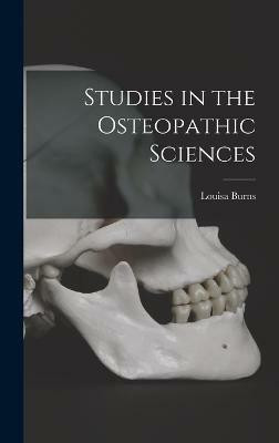 Studies in the Osteopathic Sciences(English, Hardcover, Burns Louisa)