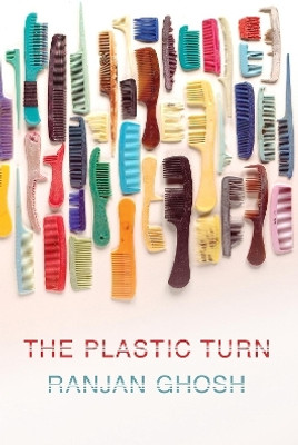The Plastic Turn(English, Electronic book text, Ghosh Ranjan)