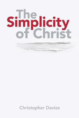 The Simplicity of Christ(English, Paperback, Davies Christopher)