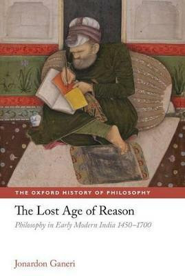 The Lost Age of Reason(English, Hardcover, Ganeri Jonardon)