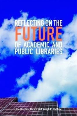 Reflecting on the Future of Academic and Public Libraries(English, Paperback, unknown)