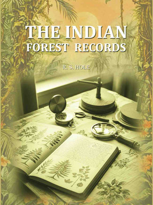 The Indian Forest Records [Hardcover](Hardcover, R. S. Hole)