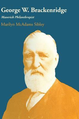 George W. Brackenridge(English, Paperback, Sibley Marilyn Mcadams)