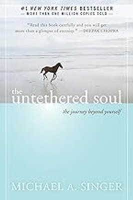 The Untethered Soul: The Journey Beyond Yourself(Paperback, Michael A. Singer)