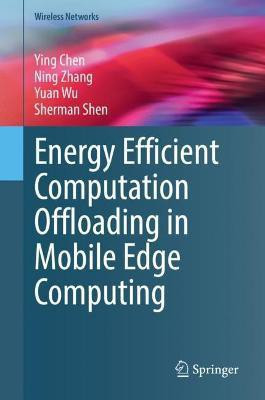 Energy Efficient Computation Offloading in Mobile Edge Computing(English, Hardcover, Chen Ying)