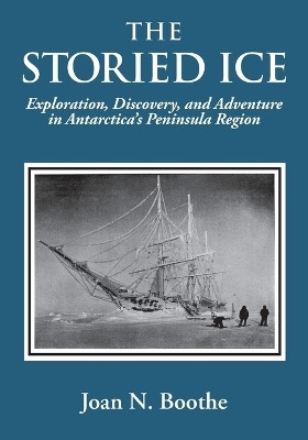 The Storied Ice(English, Paperback, Boothe Joan N)