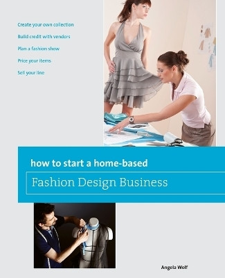 How to Start a Home-based Fashion Design Business(English, Paperback, Wolf Angela)