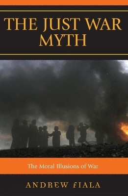 The Just War Myth(English, Paperback, Fiala Andrew)