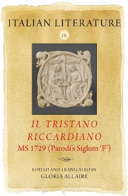 Italian Literature IV: Il Tristano Riccardiano, MS 1729 (Parodi's siglum 'F')(English, Hardcover, unknown)