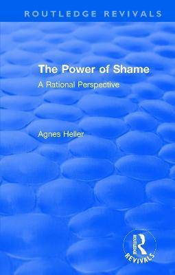 Routledge Revivals: The Power of Shame (1985)(English, Paperback, Heller Agnes)