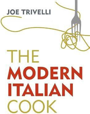 The Modern Italian Cook(English, Hardcover, Trivelli Joe)