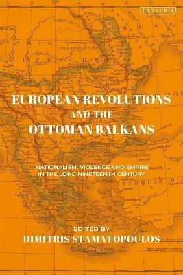 European Revolutions and the Ottoman Balkans(English, Electronic book text, unknown)