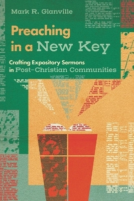 Preaching in a New Key(English, Paperback, Glanville Mark R.)