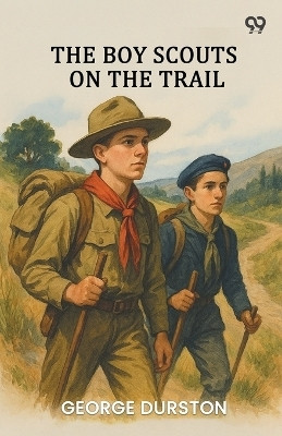 The Boy Scouts On The Trail (Edition1)(English, Paperback, Durston George)