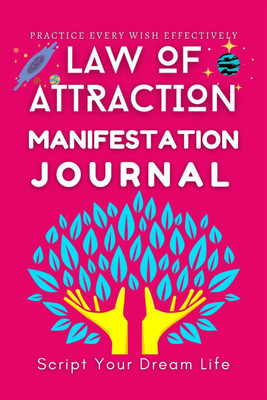 Law of Attraction Manifestation Journal  - Script your Dream life with 6 week Practice of Law of attraction - Write Your Dreams and Make Them a Reality!(English, Paperback, Brossbee Publishing)