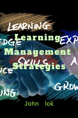 Learning Management Strategies(English, Paperback, John Lok)