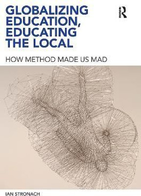 Globalizing Education, Educating the Local(English, Paperback, Stronach Ian)