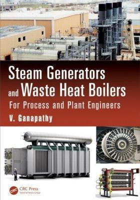 Steam Generators and Waste Heat Boilers(English, Hardcover, Ganapathy V.)