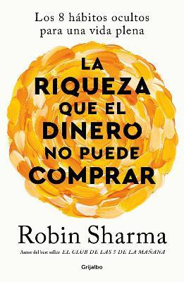 La riqueza que el dinero no puede comprar / The Wealth Money Can't Buy(Spanish, Paperback, Sharma Robin)