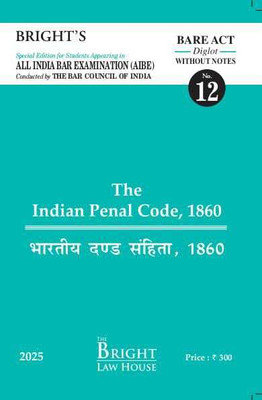 Indian Penal Code, 1860 (Diglot) [English/Hindi] Bare Act (Without Notes) For All India Bar Examination(Paperback, Bright Bare Acts (Diglot) (Without Notes))