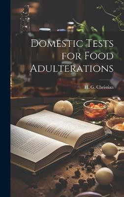 Domestic Tests for Food Adulterations(English, Hardcover, unknown)