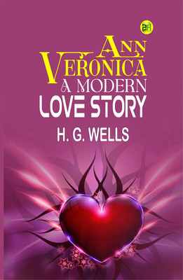 Ann Veronica: A Modern Love Story(Paperback, H. G. Wells)