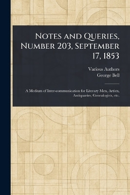 Notes and Queries, Number 203, September 17, 1853(English, Paperback, Various George)