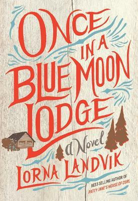 Once in a Blue Moon Lodge(English, Paperback, Landvik Lorna)