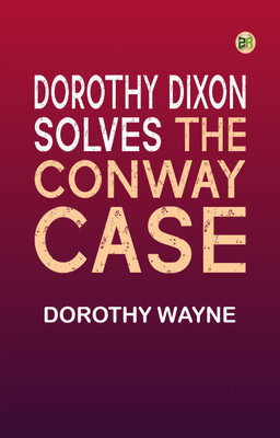 Dorothy Dixon Solves the Conway Case(Paperback, Dorothy Wayne)