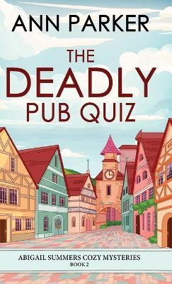 The Deadly Pub Quiz(English, Hardcover, Parker Ann)