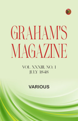 Graham's Magazine Vol XXXIII No. 1 July 1848(Paperback, Various)