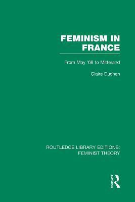 Feminism in France (RLE Feminist Theory)(English, Paperback, Duchen Claire)