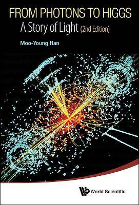 From Photons To Higgs: A Story Of Light (2nd Edition)(English, Hardcover, Han Moo-young)