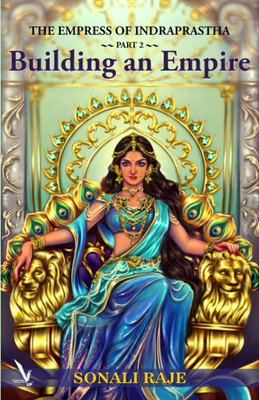 The Empress of Indraprastha: Building an Empire-Part 2 (English)(Paperback, Sonali Raje)