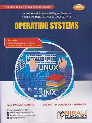 OPERATING SYSTEMS - For Second Year (SY) B.Tech / B.E Degree in Artificial Intelligence & Data Science - Semester 3 - SPPU (Pune University)(Paperback, Mrs. Pallavi P. Ahire, Mrs. Priti P. Jorvekar-Kumbhar) OPERATING SYSTEMS - For Second Year (SY) B.Tech / B.E Degree in Artificial Intelligence & Data Science - Semester 3 - SPPU (Pune University)(Paperback, Mrs. Pallavi P. Ahire, Mrs. Priti P. Jorvekar-Kumbhar)