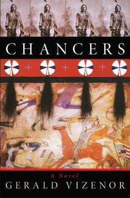 Chancers(English, Paperback, Vizenor Gerald)