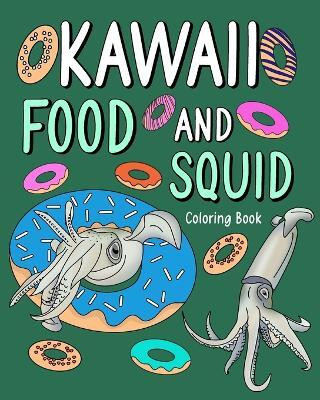 Kawaii Food and Squid Coloring Book(English, Paperback, Paperland)