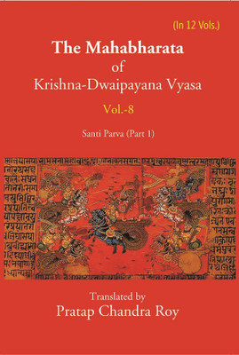The Mahabharata Of Krishna-Dwaipayana Vyasa (Santi Parva Part-1) Volume 8th(Paperback, Translated by Pratap Chandra Roy)