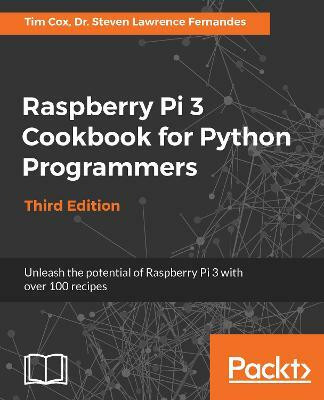 Raspberry Pi 3 Cookbook for Python Programmers(English, Electronic book text, Cox Tim)