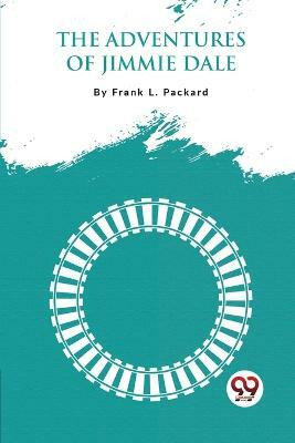The Adventures of Jimmie Dale(English, Paperback, Packard Frank L.)