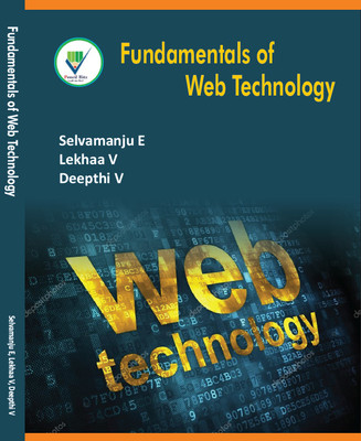 Fundamentals of Web Technology - Introduction to Web Technologies
Basics of Web Development
Core Concepts of Web Technology
Web Technologies: A Foundational Approach
Essentials of Web Design and Development(Paperback, Selvamanju E, Lekhaa V, Deepthi V) Fundamentals of Web Technology - Introduction to Web Technologies
Basics of Web Development
Core Concepts of Web Technology
Web Technologies: A Foundational Approach
Essentials of Web Design and Development(Paperback, Selvamanju E, Lekhaa V, Deepthi V)