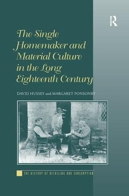 The Single Homemaker and Material Culture in the Long Eighteenth Century(English, Paperback, Hussey David)