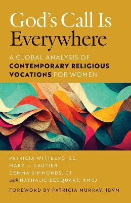 God's Call Is Everywhere(English, Paperback, Wittberg Patricia XMCJ)